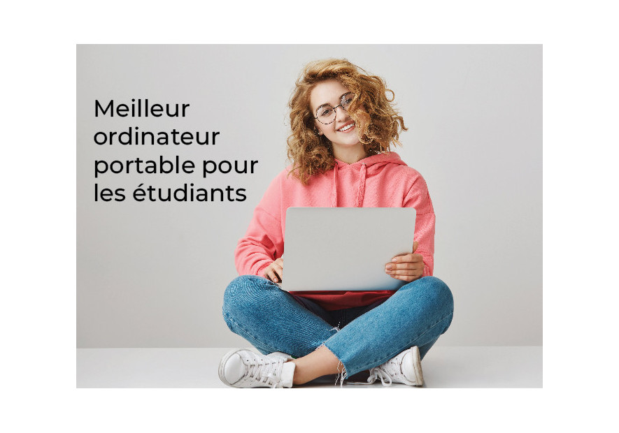 Meilleur ordinateur portable pour les étudiants en 2025